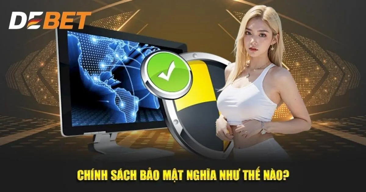Thế nào là chính sách bảo mật Debet?