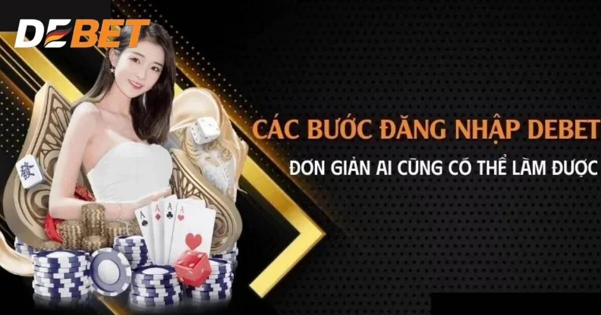 Đăng nhập Debet chỉ 3 bước siêu đơn giản