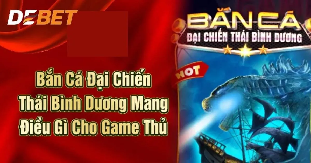 Danh mục game bắn cá Debet thịnh hành hiện nay